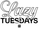 Lazy Tuesdays Gift Card Lazy Tuesdays